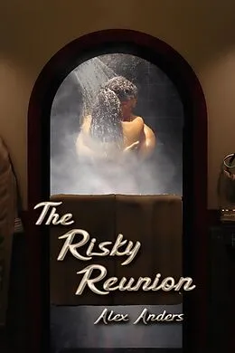 E-Book (epub) The Risky Reunion von Alex Anders