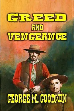 E-Book (epub) Greed and Vengeance von George M. Goodwin