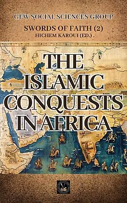 E-Book (epub) The Islamic Conquests In Africa (Swords of Faith, #2) von Gew Social Sciences Group