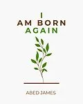E-Book (epub) I Am Born Again von Abedjames