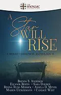 E-Book (epub) A Star Will Rise: A Mosaic Christmas Anthology II von Brenda S. Anderson, Eleanor Bertin, Sara Davison