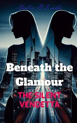 E-Book (epub) Beneath the Glamour: The Secret Vendetta von Beatrix B. Lundon