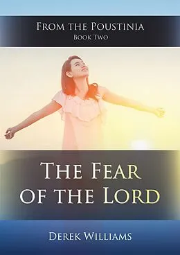 E-Book (epub) The Fear of the Lord (From the Poustinia, #2) von Derek Williams