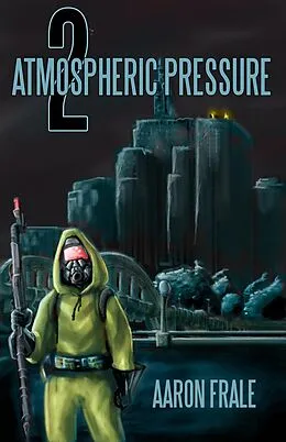 E-Book (epub) Atmospheric Pressure 2: The Rise of the Resistance von Aaron Frale