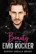 E-Book (epub) Beauty and the Emo Rocker (Rock Star Romance, #5) von Sophia Ursula Brady