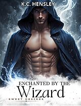 eBook (epub) Enchanted by the Wizard (Sweet Desires, #8) de K. C. Hensley