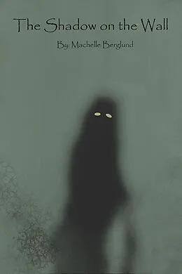 E-Book (epub) The Shadow on the Wall von Machelle Berglund