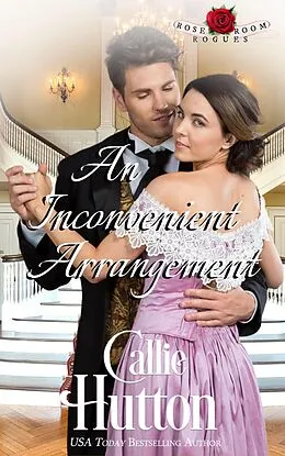 E-Book (epub) An Inconvenient Arrangement (The Rose Room Rogues, #3) von Callie Hutton