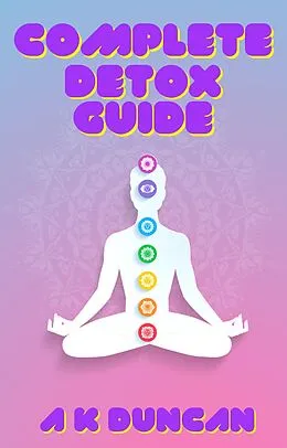 E-Book (epub) Complete Detox Guide von A K Duncan