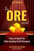 E-Book (epub) The ORE Secret: 3 Keys to Speak Like Public Speaking World Champions von Leo Rowan, Fususu