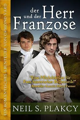 E-Book (epub) Der Herr und der Franzose: Ein romantisches Abenteuer von Ormond Yard von Neil S. Plakcy