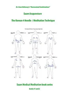 E-Book (epub) Dr. Evan Mahoney "Harmonized Combinations", Saam Acupuncture. The Korean 4 Needle / Meditation Technique von Evan Mahoney