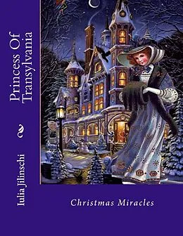 E-Book (epub) Princess Of Transylvania: Christmas Miracles von Iulia Jilinschi
