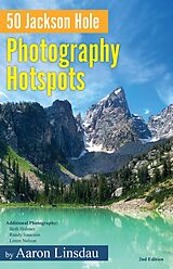 eBook (epub) 50 Jackson Hole Photography Hotspots (Adventure Series) de Aaron Linsdau