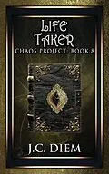E-Book (epub) Life Taker (Chaos Project, #8) von J. C. Diem