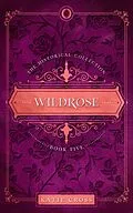 E-Book (epub) Wildrose (The Historical Collection, #5) von Katie Cross