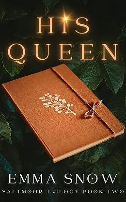 E-Book (epub) His Queen (The Saltmoor Trilogy, #2) von Emma Snow