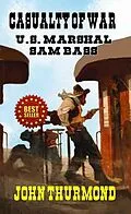 E-Book (epub) United States Marshal Sam Bass - Casualty of War von John Thurmond