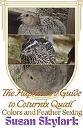E-Book (epub) The Haphazard Guide to Coturnix Quail Colors and Feather Sexing (Haphazard Guides) von Susan Skylark