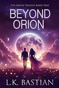 E-Book (epub) Beyond Orion (Orion Trilogy, #2) von L. K. Bastian