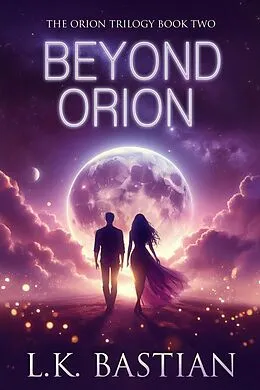 E-Book (epub) Beyond Orion (Orion Trilogy, #2) von L. K. Bastian