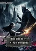 E-Book (epub) "The Shadow King's Bargain" von Kade Alton