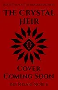 E-Book (epub) The Crystal Heir (The Realm Reachers, #2) von Brendan Noble
