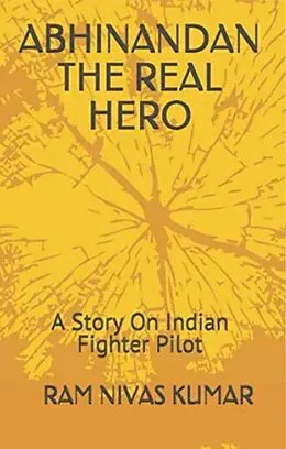 E-Book (epub) Abhinandan The Real Hero: A Story On Indian Fighter Pilot von Ram Nivas Kumar