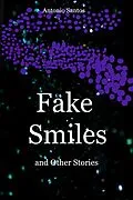 E-Book (epub) Fake Smiles and Other Stories von Antonio Santos