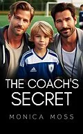 E-Book (epub) The Coach's Secret (The Chance Encounters Series, #81) von Monica Moss