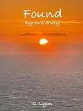 E-Book (epub) Found: Byron's Story (Family Stories, #1) von C. Lyon