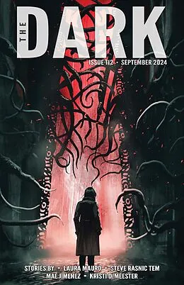 E-Book (epub) The Dark Issue 112 von Laura Mauro, Steve Rasnic Tem, Mae Jimenez