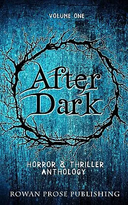 E-Book (epub) After Dark: (Volume One) von Rowan Prose Publishing