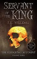 E-Book (epub) Servant of the King (The Fledgling Account, #3) von Y. K. Willemse
