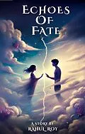 E-Book (epub) Echoes Of Fate von Rahul Roy