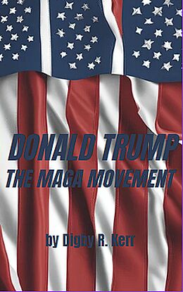 eBook (epub) Donald Trump and the Maga Movement de Digby R. Kerr