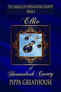 E-Book (epub) Ellie of Shenandoah County (The Damsels of Shenandoah County, #3) von Pippa Greathouse