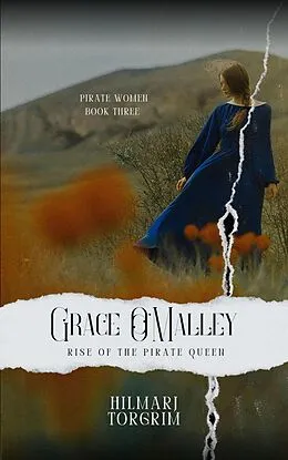 E-Book (epub) Grace O'Malley - Rise of the Pirate Queen (Pirate Women, #3) von Hilmarj Torgrim