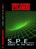 E-Book (epub) S.P.E. 04 - Dudes in the Hole! (Space Post Express, #4) von Pier Maria Colombo