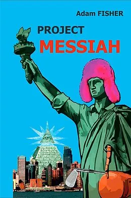 E-Book (epub) Project MESSIAH von Adam Fisher
