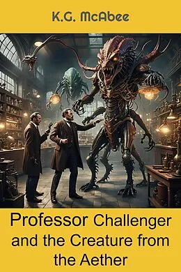 E-Book (epub) Professor Challenger and the Creature from the Aether von K. G. McAbee