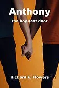 E-Book (epub) Anthony the Boy Next Door von Richard K. Flowers