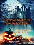 E-Book (epub) Skeletal Branches and Orange Glow von R. C. Mulhare