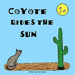 E-Book (epub) Coyote Rides the Sun von Brian van der Spuy