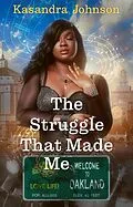 E-Book (epub) The Struggle That Made Me von Kasandra Johnson