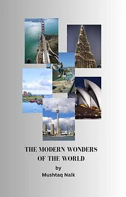 E-Book (epub) The Modern Wonders Of The World (Fun O'clock Educational Story Books for kids, #5) von Mushtaq Naik