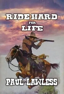 E-Book (epub) Ride Hard For Life von Paul Lawless