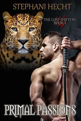 E-Book (epub) Primal Passions (Lost Shifters, #1) von Stephani Hecht