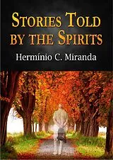 E-Book (epub) Stories Told by the Spirits - Complete (Spiritism, #14) von Hermínio C. Miranda