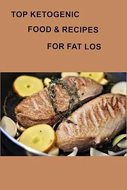 E-Book (epub) Top Ketogenic Food & Recipes for Fat Loss (Healthy Living, #2) von Info E-Book